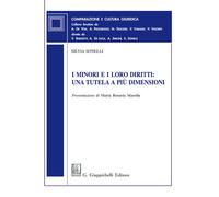 I minori e i loro diritti: una tutela a più dimensioni - Sonelli Silvia Angela