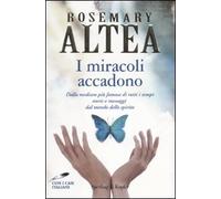 I miracoli accadono. Dalla medium più famosa di tutti i tempi storie e messaggi dal mondo dello spirito