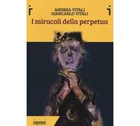 I miracoli della perpetua. Ediz. illustrata