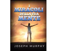 I miracoli della tua mente