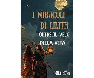 I miracoli di Lilith: Oltre il velo della vita