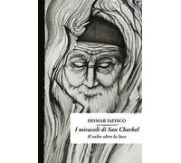 I miracoli di San Charbel. Il volto oltre il buio