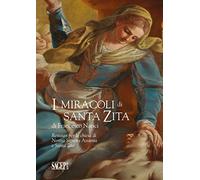 I miracoli di Santa Zita di Francesco Narici. Restauri per la chiesa di Nostra Signora Assunta e Santa Zita