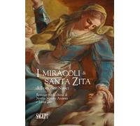 I miracoli di Santa Zita di Francesco Narici. Restauri per la chiesa di Nostra Signora Assunta e Santa Zita
