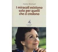 I miracoli esistono solo per quelli che ci credono