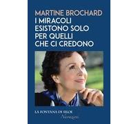 I miracoli esistono solo per quelli che ci credono