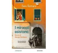 I miracoli esistono. Storia di Giorgio Perlasca - Rattaro Sara