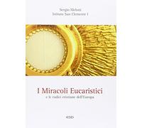 I miracoli eucaristici e le radici cristiane dell'Europa