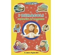 I miracoli spiegati ai bambini. Ediz. illustrata