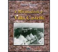 I Mirmidoni e Villa Castelli