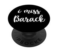 I Miss Barack Obama Cool PopSockets PopGrip Adesivo