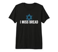 I Miss Bread Divertente Ebraico Kosher Pasqua No Challah Matzah Maglietta Premium