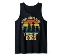 I Miss My Dogs Sorry I Devo Andare Retro Tramonto Canotta