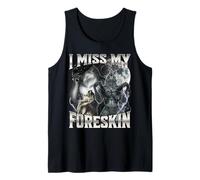 I Miss My Foreskin Canotta