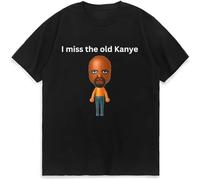 I Miss The Old Kanye MII Male Or Female T Shirt Available Funny Graphics Tees Fashion Vintage Short Sleeves Clothing Black S