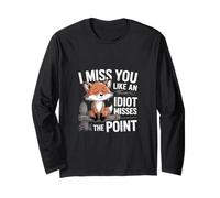 I Miss You Like An Idiot Misses The Point Sarcastico |||---- Maglia a Manica