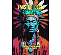 I Misteri degli Sciamani