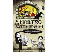 I misteri del corvo. Il mostro dei sotterranei