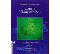 I misteri del druidismo. Spiritualità celtica, teoria e pratica