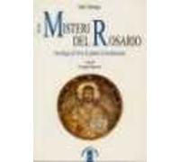 I misteri del rosario. Antologia di testi e spunti di meditazione