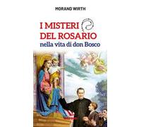 I misteri del rosario nella vita di don Bosco