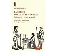 I misteri della massoneria. Vol. 1: I primi tre gradi