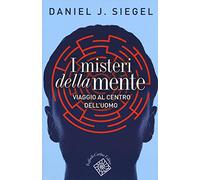 I misteri della mente. Viaggio al centro dell'uomo