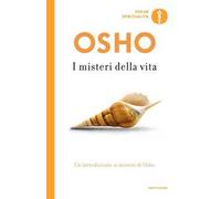 I misteri della vita. Un'introduzione alla visione di Osho