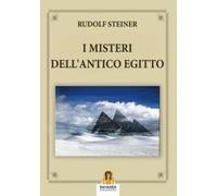 Rudolf Steiner - I Misteri Dell'antico Egitto