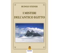 Rudolf Steiner - I Misteri Dell'antico Egitto
