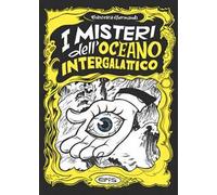 Francesca Ghermandi – I misteri dell'oceano intergalattico – Eris