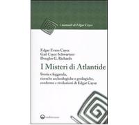 I misteri di Atlantide. Storia e leggenda, ricerche archeologiche