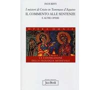 I misteri di Cristo in Tommaso d'Aquino. Il «Commento alle sentenze» e altre opere. La costruzione della teologia medievale