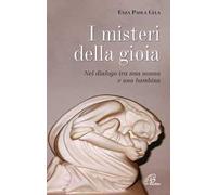 I misteri di gioia. Nel dialogo tra una nonna e una bambina
