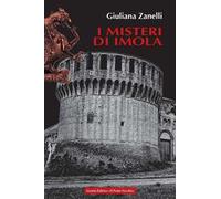 I misteri di Imola. Tra storia, leggenda e cronaca