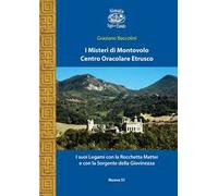 Libri Graziano Baccolini - I Misteri Di Montovolo. Centro Oracolare Etrusco. I S