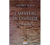 I misteri di Osiride. Il manuale