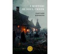 I misteri di Soul Creek - Esposito Gaetano