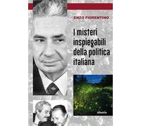 I misteri inspiegabili della politica italiana