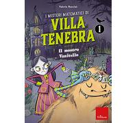 I misteri matematici di villa Tenebra: 1: Il mostro vanitello