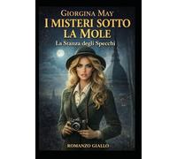 I Misteri sotto la Mole - La stanza degli specchi: Un'indagine dell' ispettore Leo Falco e Giorgina Belli