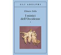 I mistici dell'Occidente. Vol. 1