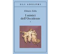 I mistici dell'Occidente (Vol. 1)