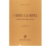 I mistici e la mistica. Antologia della mistica cristiana - Egan Harvey