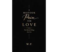 I Mistook Pain for Love: The Mistook Trilogy Book Two