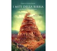 I miti della Bibbia. Al vaglio della scienza