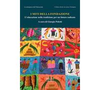 I miti della fondazione. L'educazione nella tradizione per un futuro radicato