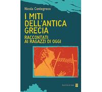 I miti dell'antica Grecia raccontati ai ragazzi di oggi
