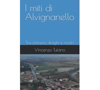 I miti di Alvignanello: Tra chimere, draghi e mostri