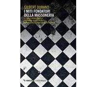 I miti fondatori della massoneria - Durand Gilbert